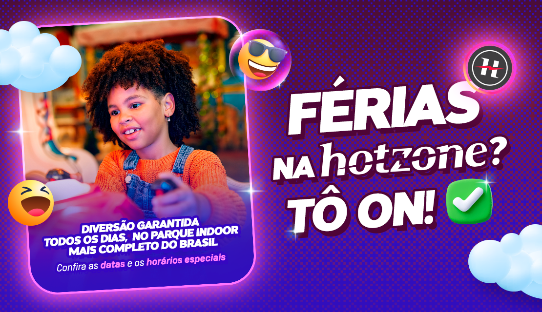 FÉRIAS na HotZone? Tô ON!